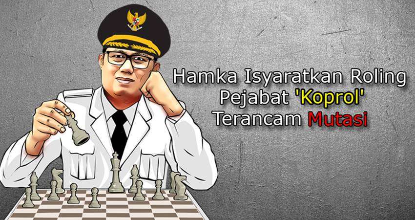 Hamka Isyaratkan Roling, Pejabat ‘Koprol’ Terancam Mutasi
