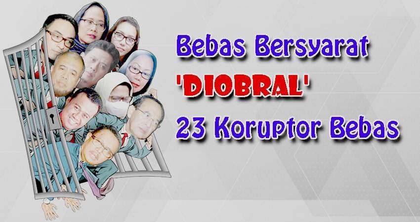 Bebas Bersyarat ‘Diobral’ 23 Koruptor Bebas