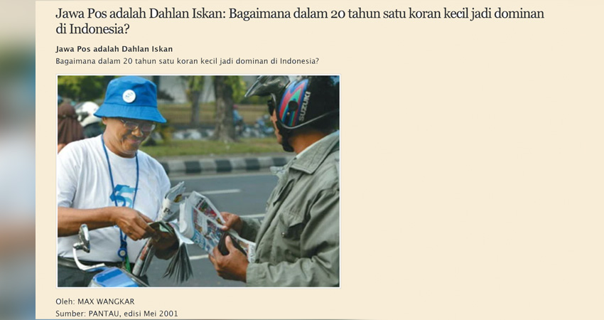 Salah satu tulisan media Pantau yang menuliskan Jawa Pos adalah Dahlan Iskan.--